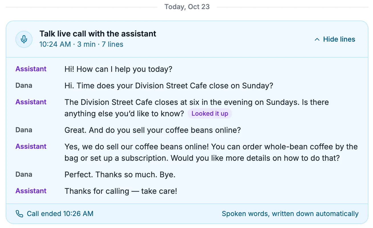 Talk live call with the assistant, 10:24 AM, 3 min, 7 lines: the greeting, the question about Sunday hours, the answer marked Looked it up, a question about buying beans online and its answer, the goodbye, and Call ended 10:26 AM, Spoken words, written down automatically
