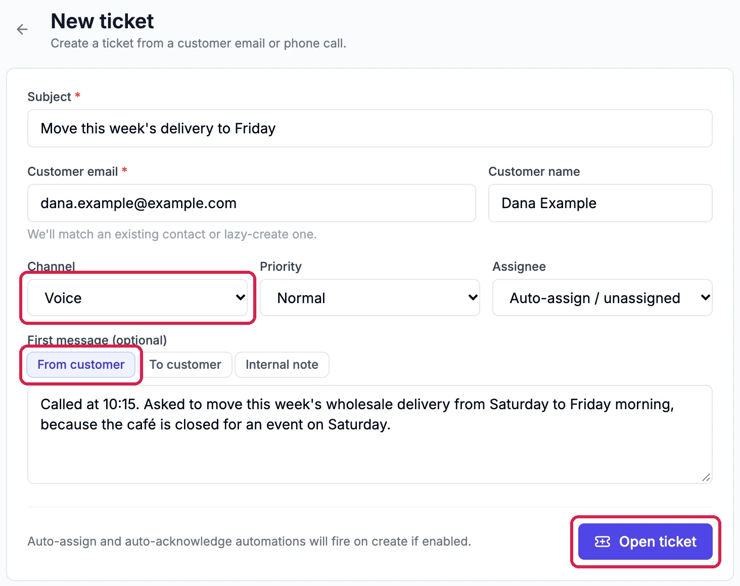 New ticket: Subject Move this week's delivery to Friday; Customer email dana.example@example.com and name Dana Example; Channel Voice, outlined; Priority Normal; Assignee Auto-assign; First message with From customer chosen and outlined: Called at 10:15. Asked to move this week's wholesale delivery from Saturday to Friday morning, because the café is closed for an event on Saturday; and Open ticket, outlined