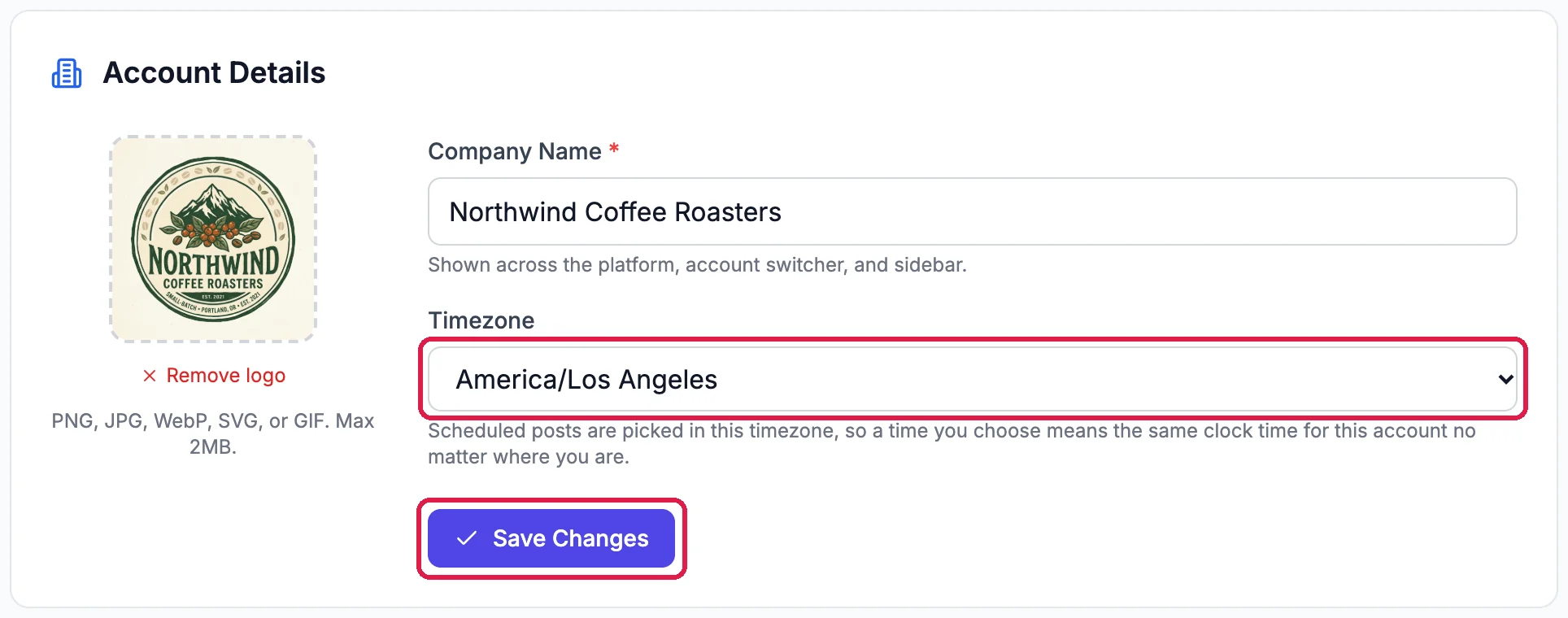 Account Details: the Northwind Coffee Roasters logo with Remove logo; Company Name Northwind Coffee Roasters; Timezone America/Los Angeles, outlined, with the note Scheduled posts are picked in this timezone; and Save Changes, outlined