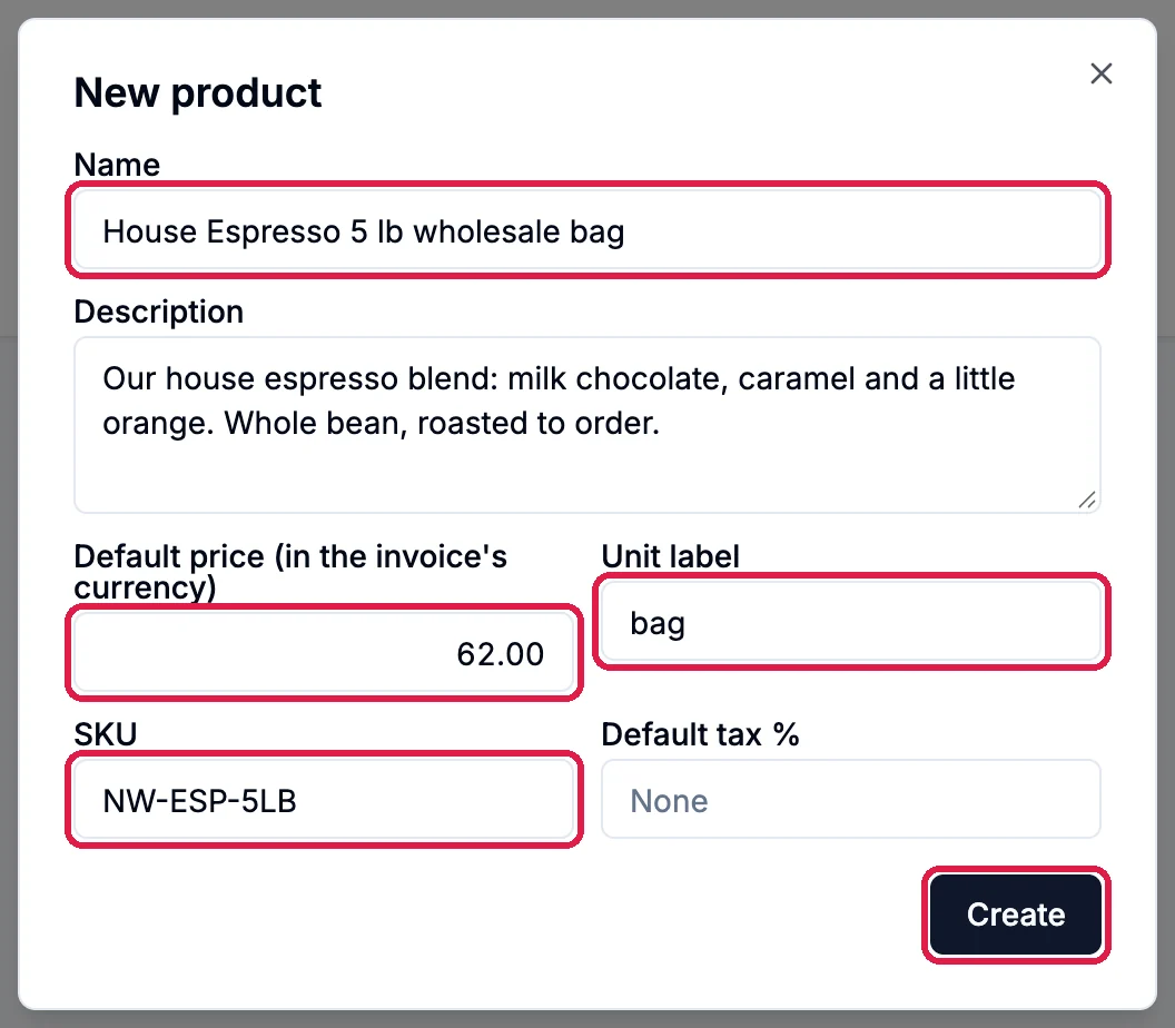 The New product dialog with Name House Espresso 5 lb wholesale bag, Default price 62.00, Unit label bag and SKU NW-ESP-5LB outlined, Default tax % left at None, and the Create button outlined