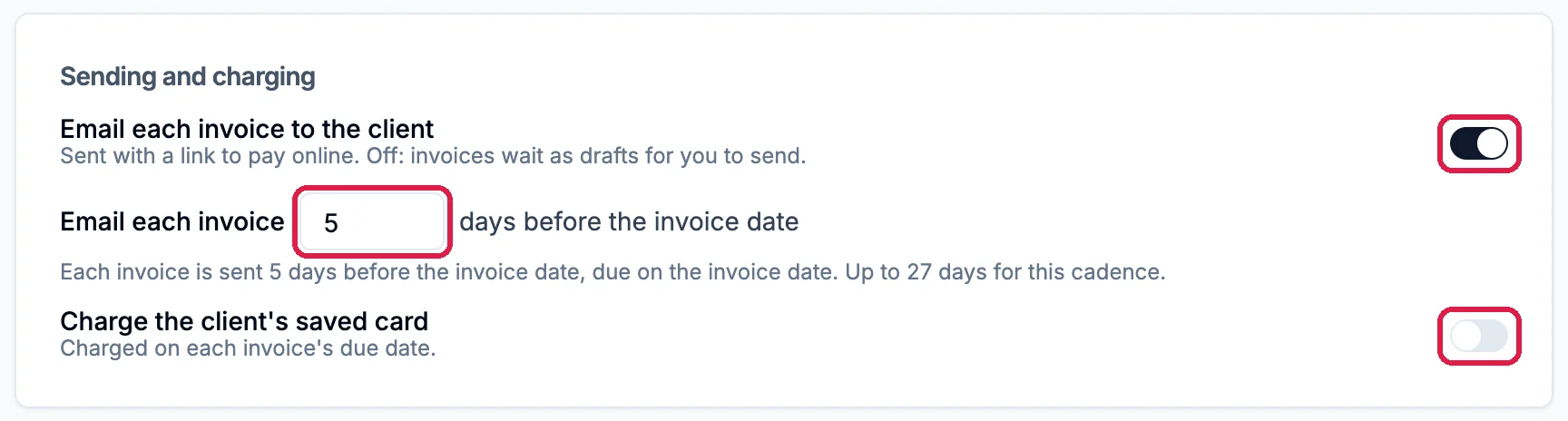 Sending and charging with Email each invoice to the client switched on and outlined, Email each invoice 5 days before the invoice date with the 5 outlined, and Charge the client's saved card switched off and outlined