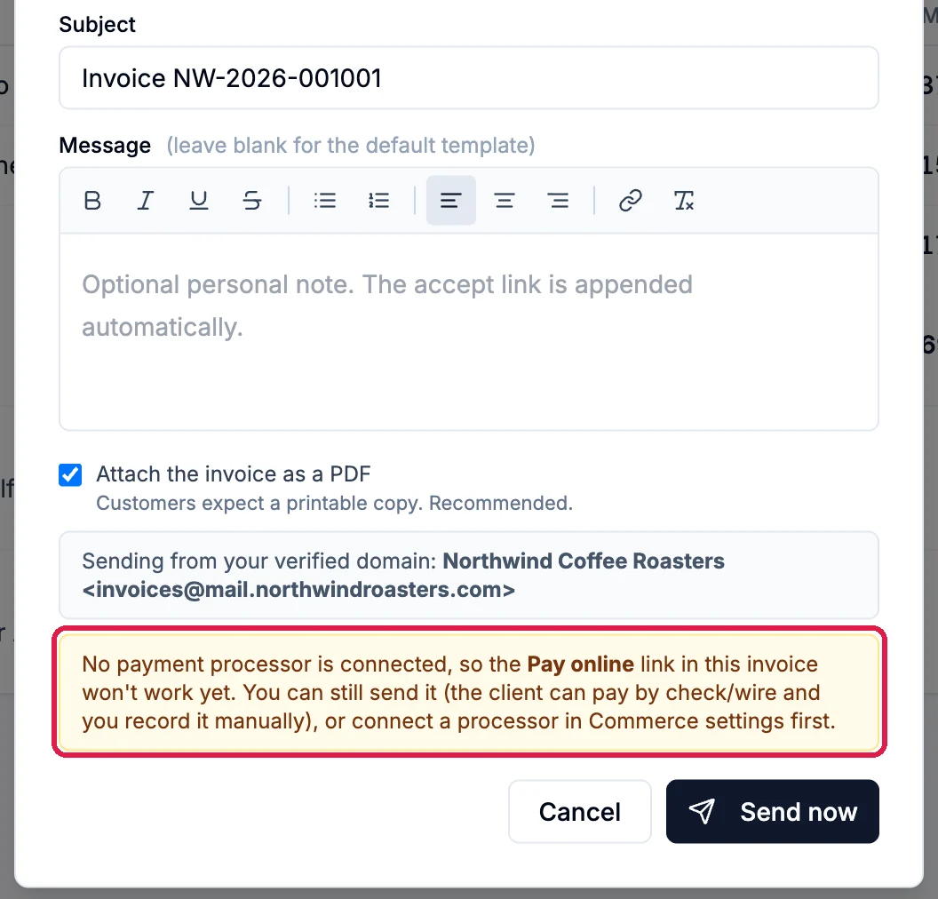The invoice email dialog with Subject Invoice NW-2026-001001, an empty Message, Attach the invoice as a PDF ticked, Sending from your verified domain Northwind Coffee Roasters, the warning that no payment processor is connected so the Pay online link won't work yet, outlined, and the Cancel and Send now buttons