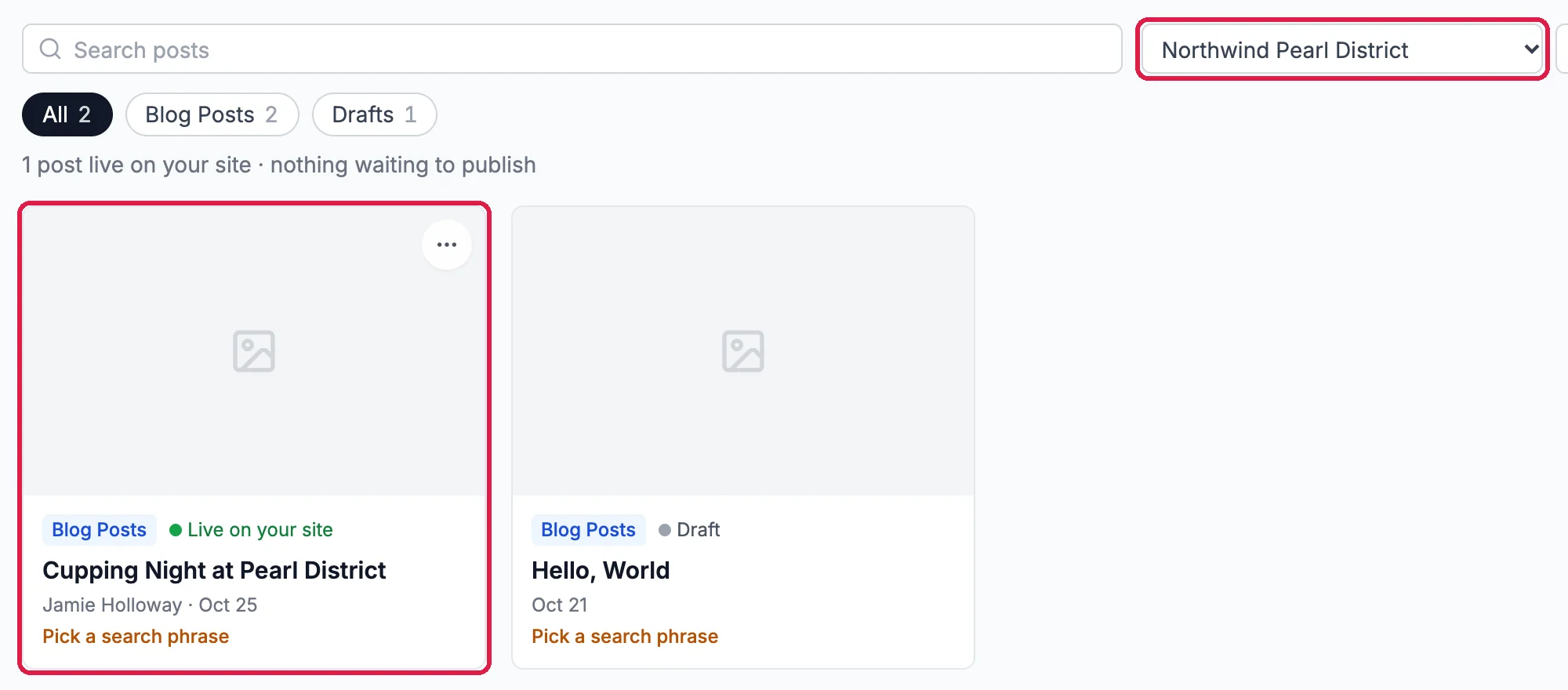 Search posts, with the site box, Northwind Pearl District, outlined; All 2, Blog Posts 2, Drafts 1; 1 post live on your site; and the Cupping Night at Pearl District card outlined: Blog Posts, Live on your site, Jamie Holloway, Oct 25