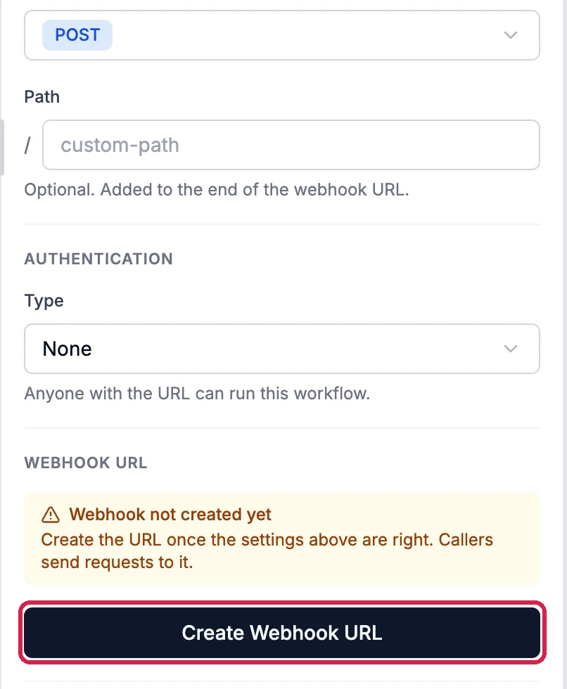 The trigger settings: POST, Path, Authentication None, Webhook not created yet, and the Create Webhook URL button outlined