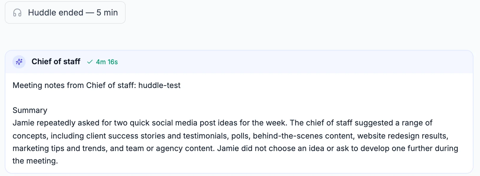 Huddle ended, 5 min; and a message from Chief of staff: Meeting notes from Chief of staff: huddle-test, with a Summary of the social media post ideas it suggested
