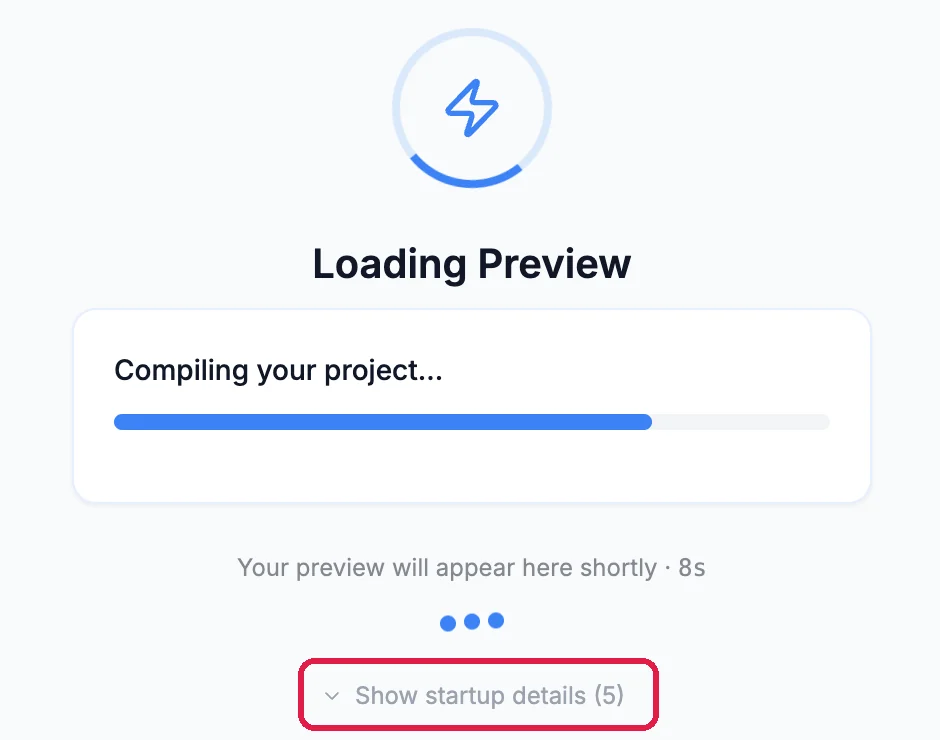 Loading Preview: Compiling your project... with a progress bar, Your preview will appear here shortly, 8s, and Show startup details (5), outlined