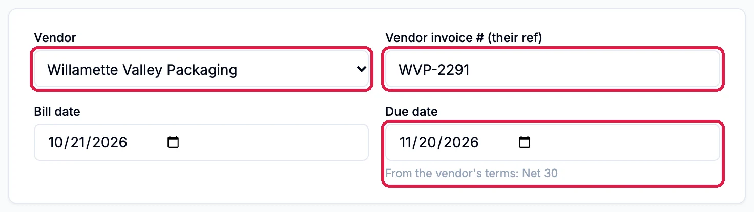 New bill with Vendor Willamette Valley Packaging outlined, Vendor invoice # (their ref) WVP-2291 outlined, Bill date 10/21/2026, and Due date 11/20/2026 with From the vendor's terms: Net 30, outlined