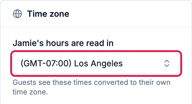 The Time zone card with (GMT-07:00) Los Angeles outlined, and Guests see these times converted to their own time zone