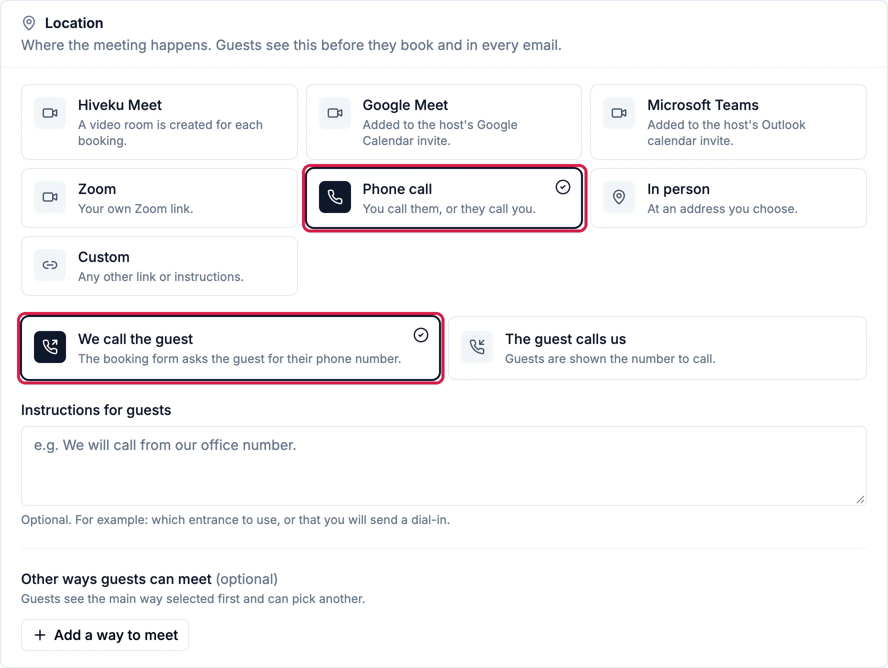 Location: Phone call outlined among Hiveku Meet, Google Meet, Microsoft Teams, Zoom, In person and Custom, and We call the guest outlined beside The guest calls us