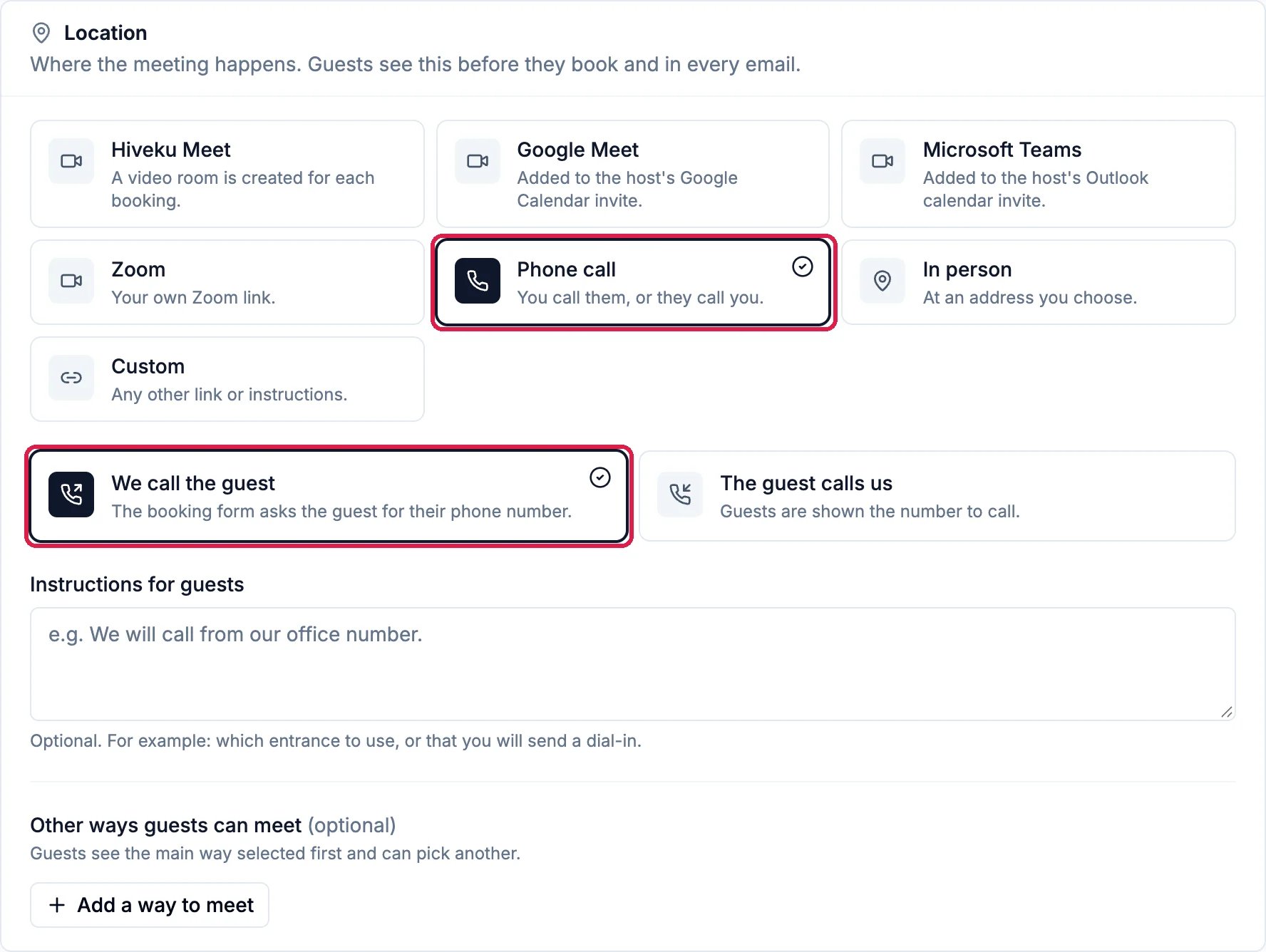 Location: Phone call outlined among Hiveku Meet, Google Meet, Microsoft Teams, Zoom, In person and Custom, and We call the guest outlined beside The guest calls us