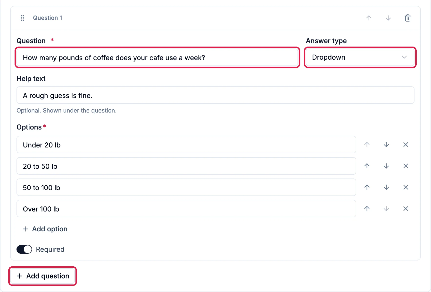 A question card: How many pounds of coffee does your cafe use a week?, Answer type Dropdown, the help text, four options from Under 20 lb to Over 100 lb and Required on, with the question, the answer type and Add question outlined