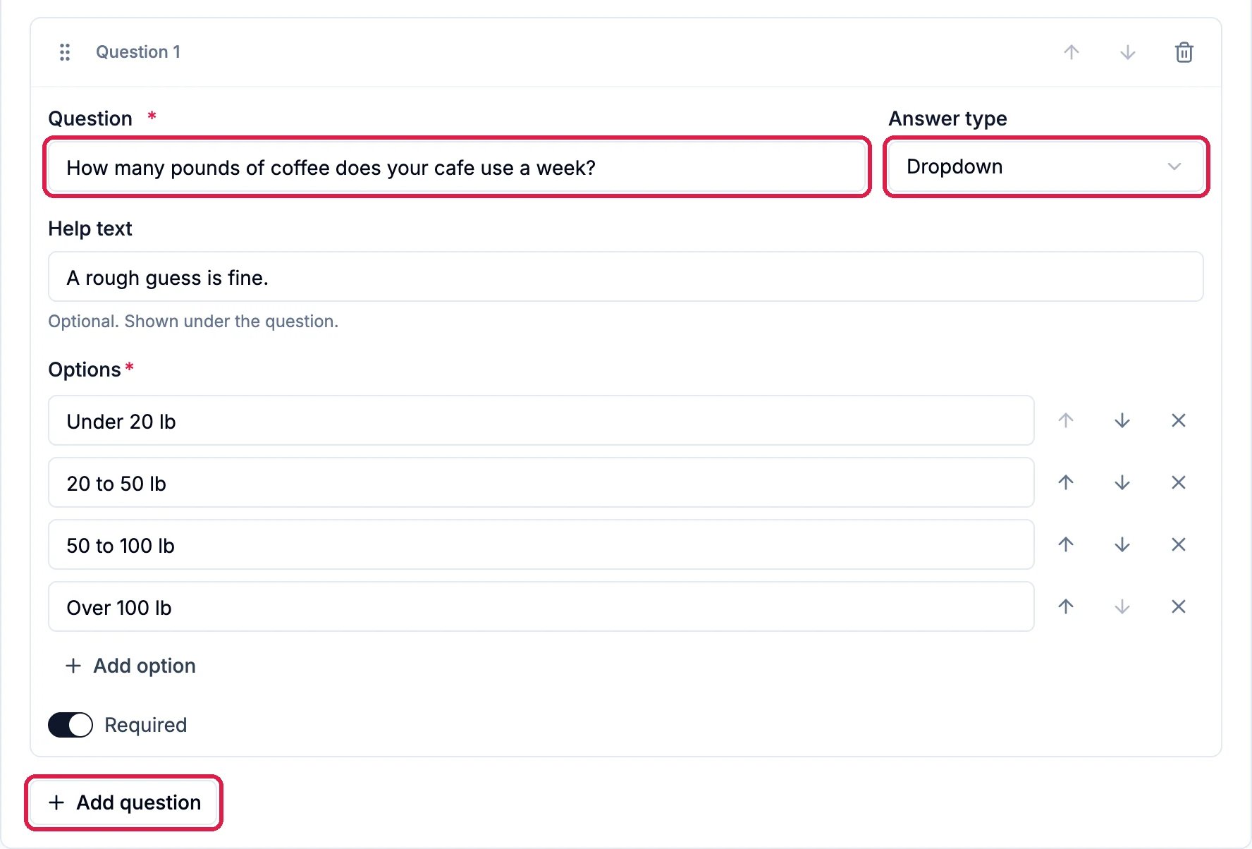 A question card: How many pounds of coffee does your cafe use a week?, Answer type Dropdown, the help text, four options from Under 20 lb to Over 100 lb and Required on, with the question, the answer type and Add question outlined