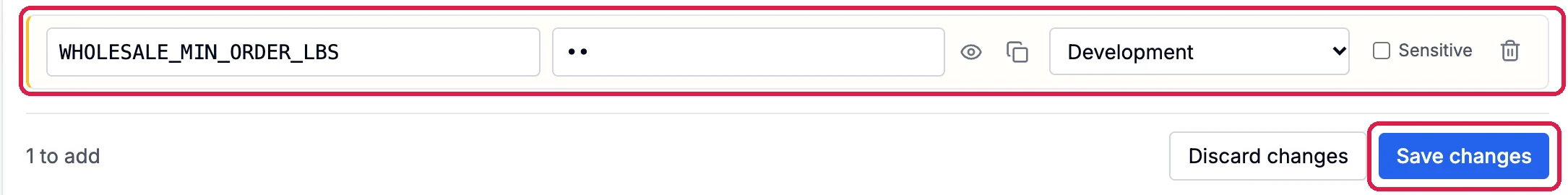 A new row: WHOLESALE_MIN_ORDER_LBS, a hidden value, Development, Sensitive unticked, outlined, and 1 to add with Save changes, outlined