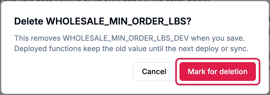 Delete WHOLESALE_MIN_ORDER_LBS? This removes WHOLESALE_MIN_ORDER_LBS_DEV when you save, with Mark for deletion, outlined