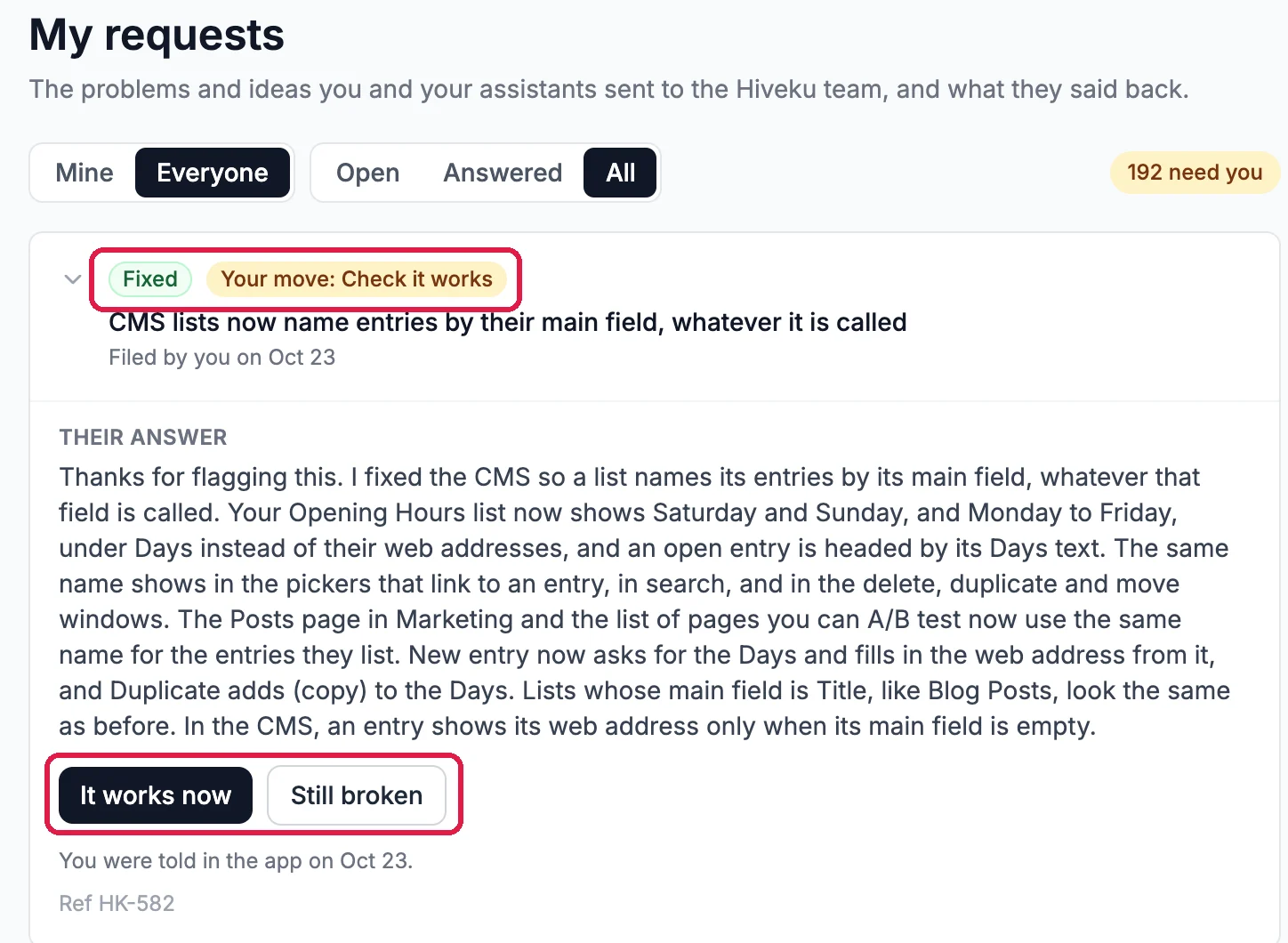My requests, with Mine, Everyone, Open, Answered and All: the request CMS lists now name entries by their main field, marked Fixed and Your move: Check it works, outlined; Their answer, explaining the fix; It works now and Still broken, outlined; and Ref HK-582