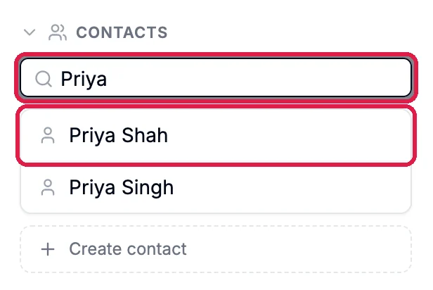 Contacts with Priya typed in the search box, outlined, and the result Priya Shah, outlined, above Priya Singh and Create contact