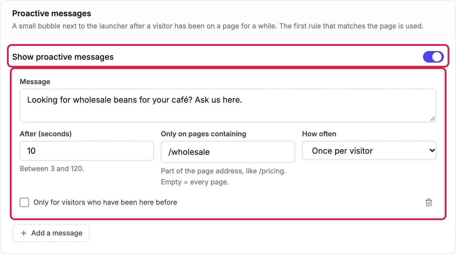 Proactive messages: Show proactive messages switched on, outlined; and a message, outlined: Looking for wholesale beans for your café? Ask us here., After 10 seconds, Only on pages containing /wholesale, How often Once per visitor, and Only for visitors who have been here before
