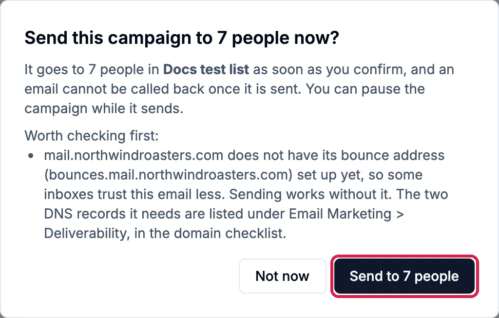 Send this campaign to 7 people now? It goes to 7 people in Docs test list as soon as you confirm, and an email cannot be called back once it is sent. You can pause the campaign while it sends. Worth checking first: the bounce address note. Not now, and Send to 7 people, outlined