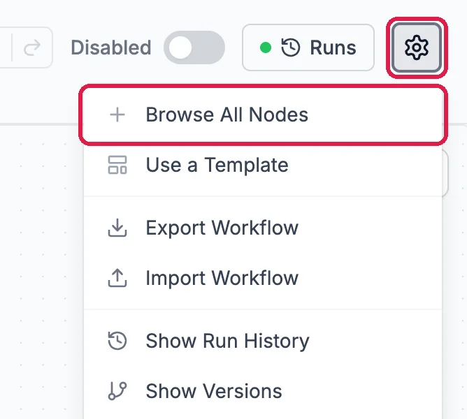 The gear at the top right, outlined, and its menu open with Browse All Nodes, outlined, above Use a Template, Export Workflow and Import Workflow