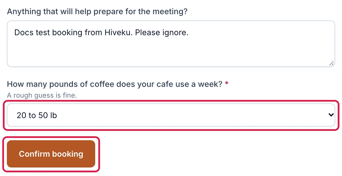 Anything that will help prepare for the meeting?, Docs test booking from Hiveku. Please ignore.; How many pounds of coffee does your cafe use a week?, A rough guess is fine, with 20 to 50 lb chosen, outlined; and Confirm booking, outlined