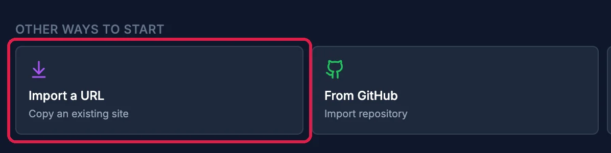 Other ways to start, with the card Import a URL, Copy an existing site, outlined, and From GitHub beside it