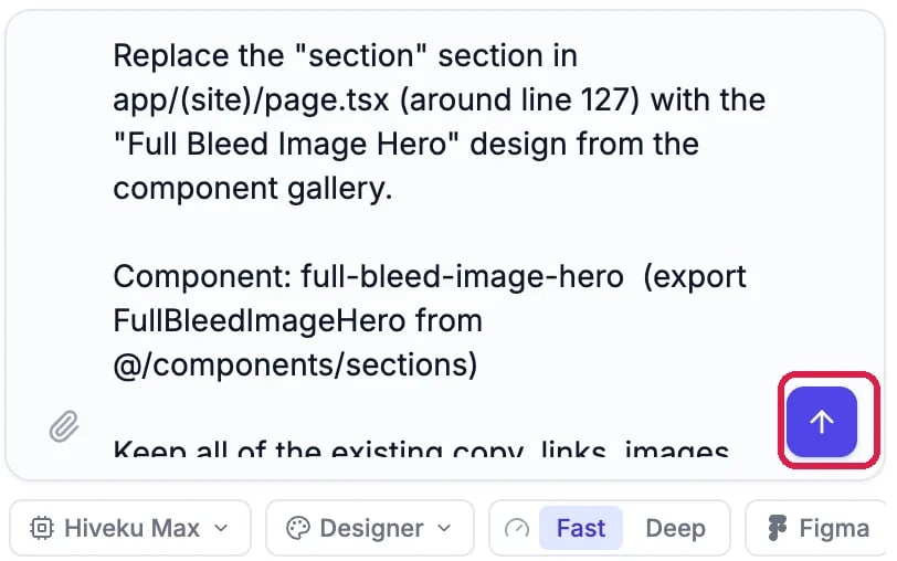 The chat box with the request to replace the section with the Full Bleed Image Hero design from the component gallery, keeping the existing copy, links and images; the send arrow is outlined, and Fast is picked below
