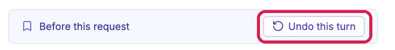 The bar Before this request, with Undo this turn outlined