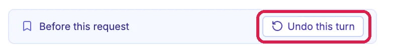 The bar Before this request, with Undo this turn outlined