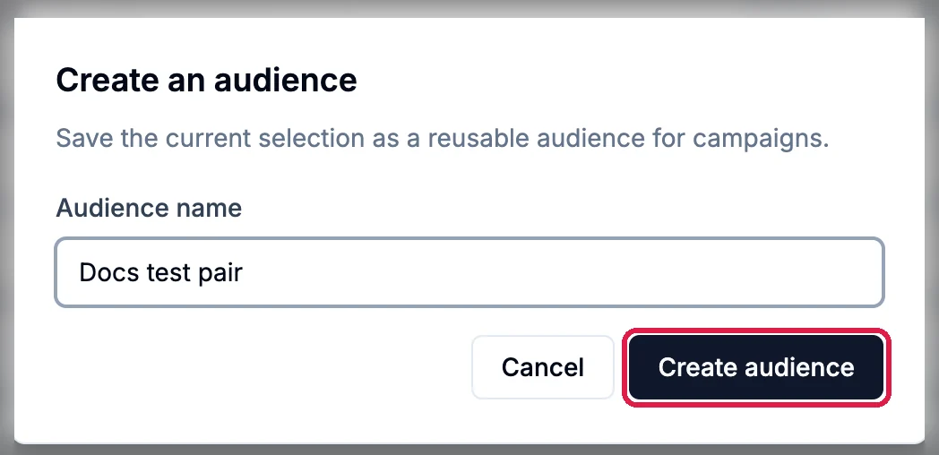 Create an audience: Save the current selection as a reusable audience for campaigns, with Audience name Docs test pair and the Create audience button outlined