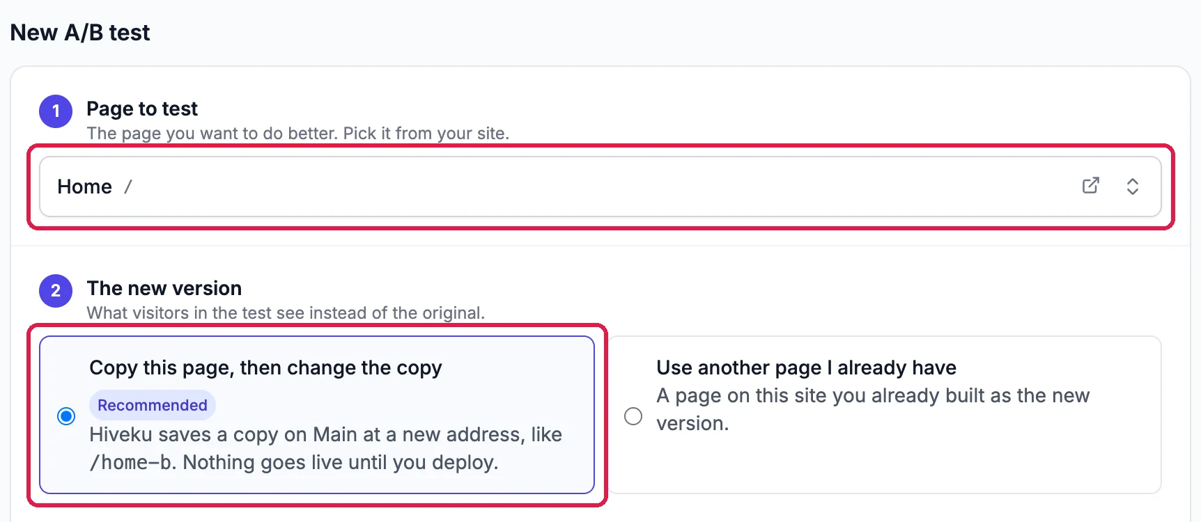 New A/B test: 1 Page to test, Home /, outlined; 2 The new version: Copy this page, then change the copy, Recommended, Hiveku saves a copy on Main at a new address, like /home-b. Nothing goes live until you deploy, selected and outlined; and Use another page I already have