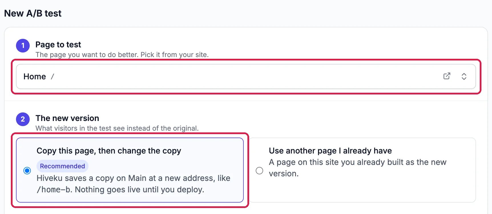 New A/B test: 1 Page to test, Home /, outlined; 2 The new version: Copy this page, then change the copy, Recommended, Hiveku saves a copy on Main at a new address, like /home-b. Nothing goes live until you deploy, selected and outlined; and Use another page I already have