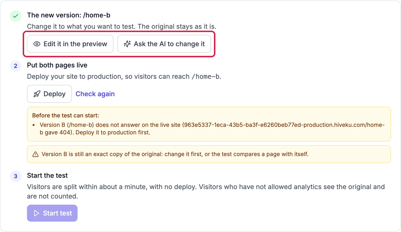 The new version: /home-b, Change it to what you want to test. The original stays as it is, with Edit it in the preview and Ask the AI to change it, outlined; 2 Put both pages live, with Deploy and Check again, and Before the test can start: Version B does not answer on the live site yet, and Version B is still an exact copy of the original; 3 Start the test, with Start test greyed out