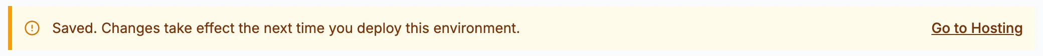 Saved. Changes take effect the next time you deploy this environment. Go to Hosting