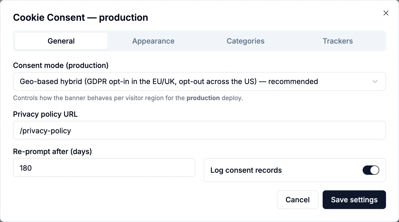 Cookie Consent, production, General tab: Consent mode Geo-based hybrid (GDPR opt-in in the EU/UK, opt-out across the US), recommended; Privacy policy URL /privacy-policy; Re-prompt after 180 days; Log consent records on; Cancel and Save settings