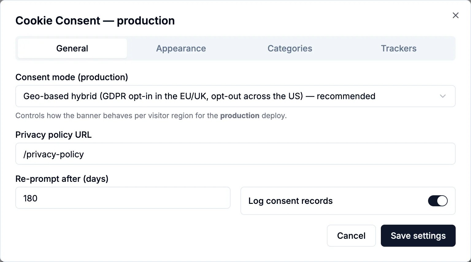 Cookie Consent, production, General tab: Consent mode Geo-based hybrid (GDPR opt-in in the EU/UK, opt-out across the US), recommended; Privacy policy URL /privacy-policy; Re-prompt after 180 days; Log consent records on; Cancel and Save settings