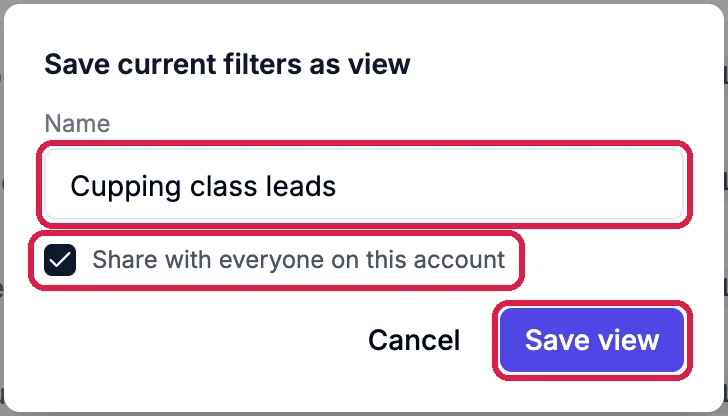 Save current filters as view with Name Cupping class leads outlined, Share with everyone on this account ticked and outlined, and Save view outlined