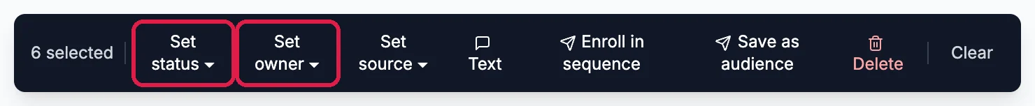 The bar: 6 selected, Set status and Set owner outlined, then Set source, Text, Enroll in sequence, Save as audience, Delete and Clear