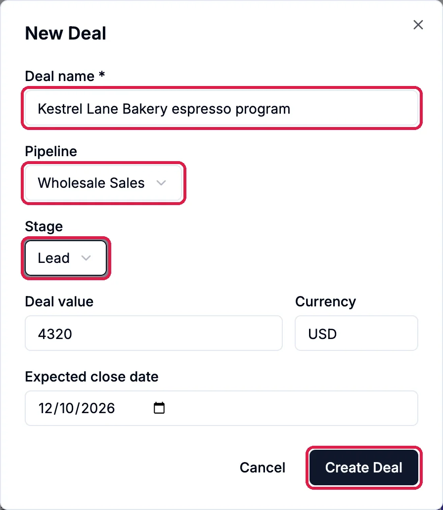 New Deal with Deal name Kestrel Lane Bakery espresso program, Pipeline Wholesale Sales and Stage Lead outlined, Deal value 4320, Currency USD and Expected close date 12/10/2026, and the Create Deal button outlined