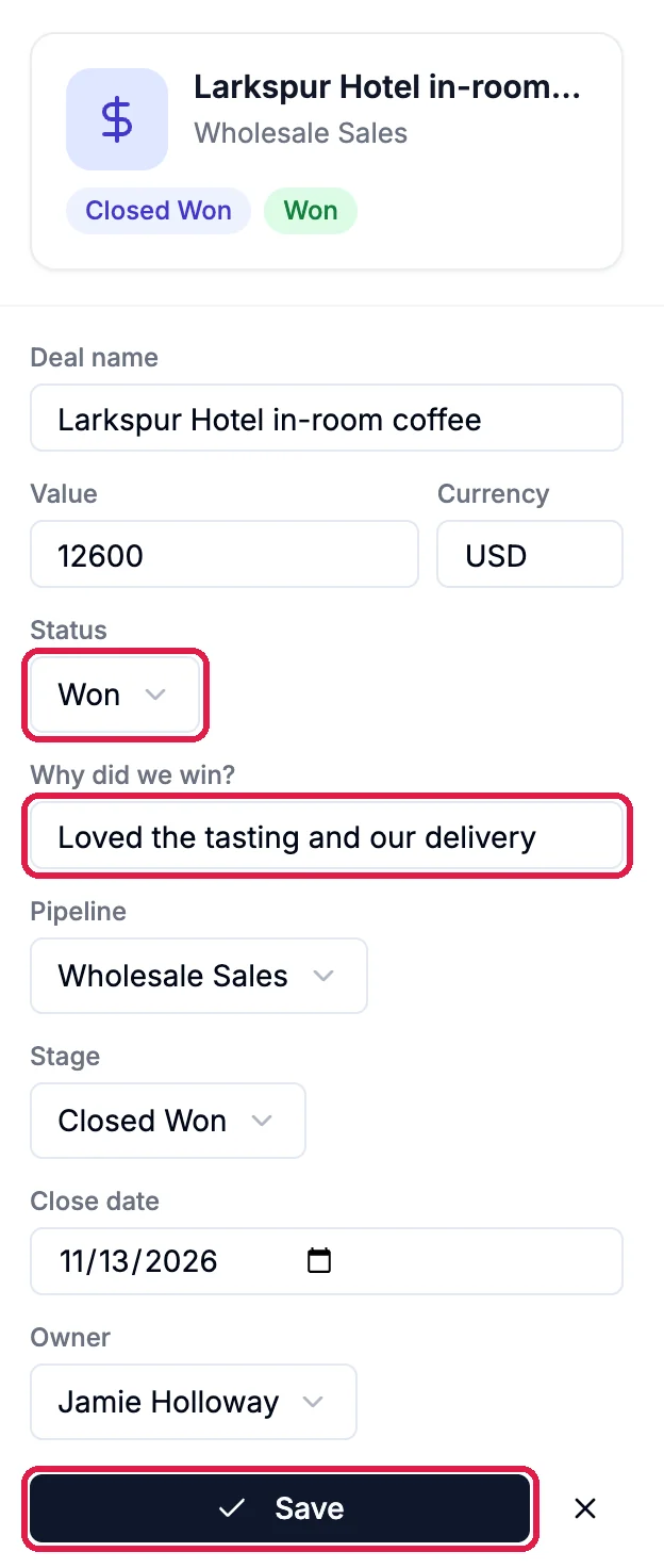 The deal panel for Larkspur Hotel in-room coffee with the Closed Won and Won tags, Status Won outlined, Why did we win? Loved the tasting and our delivery outlined, and the Save button outlined