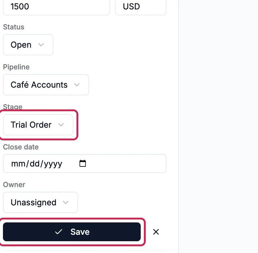 Edit deal: Status Open, Pipeline Café Accounts, Stage Trial Order, outlined, and the Save button, outlined