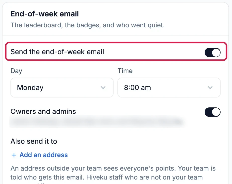 End-of-week email: Send the end-of-week email, switched on, outlined; Day Monday and Time 8:00 am; Owners and admins, on, with their names hidden; and Also send it to, Add an address