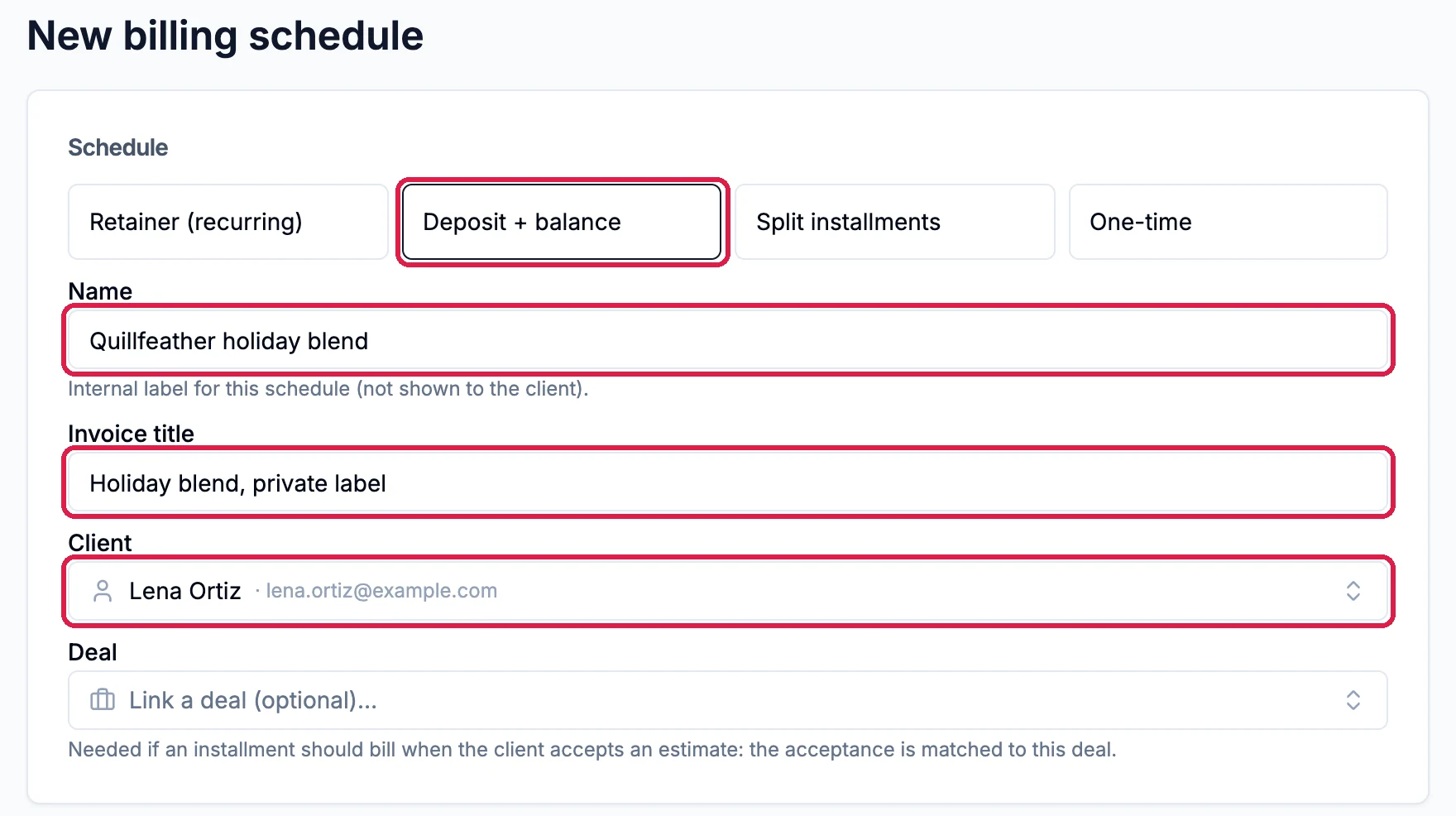 New billing schedule with Deposit + balance outlined, Name Quillfeather holiday blend, Invoice title Holiday blend, private label and Client Lena Ortiz, each outlined, and Deal left empty
