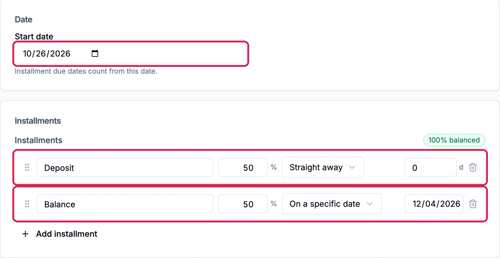 Start date 10/26/2026 outlined, and the two installment rows outlined: Deposit 50% Straight away 0 days, and Balance 50% On a specific date 12/04/2026, with 100% balanced