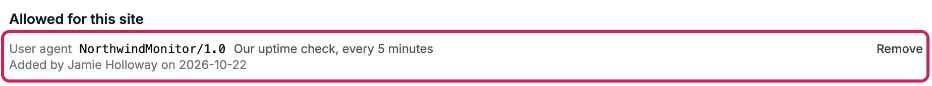Under Allowed for this site, outlined: User agent NorthwindMonitor/1.0, Our uptime check, every 5 minutes, added by Jamie Holloway on 2026-10-22, with Remove