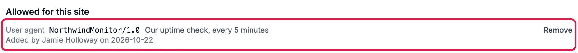 Under Allowed for this site, outlined: User agent NorthwindMonitor/1.0, Our uptime check, every 5 minutes, added by Jamie Holloway on 2026-10-22, with Remove