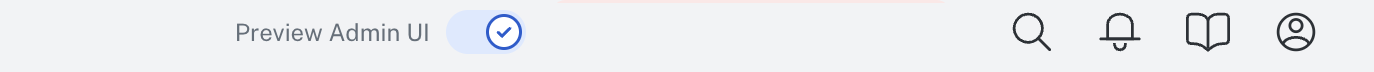 Turning off the toggle at the top of the screen switches you back to the legacy Admin UI