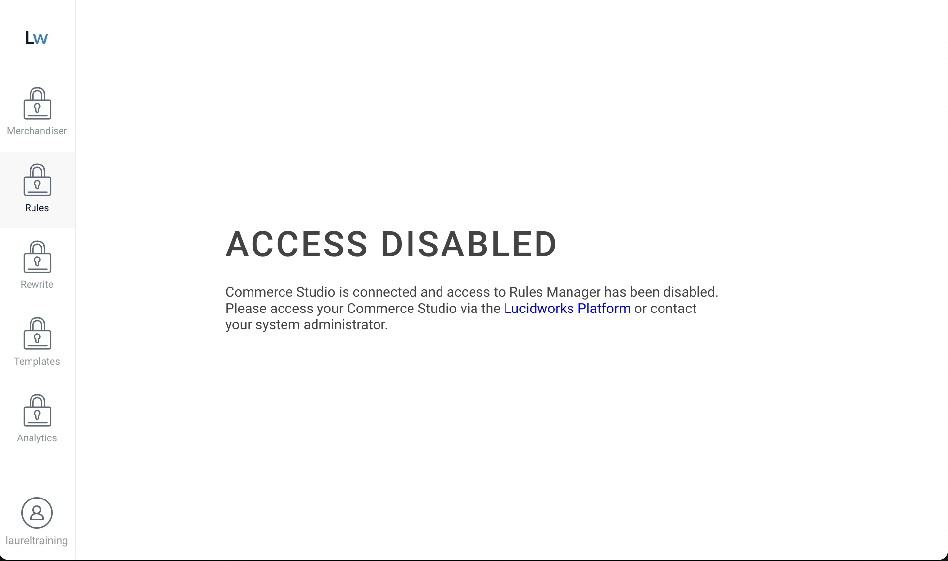 Access Denied; Commerce Studio is connected and access to Rules Manager has been disabled. Please access your Commerce Studio via the Lucidworks Platform or contact your system administrator.