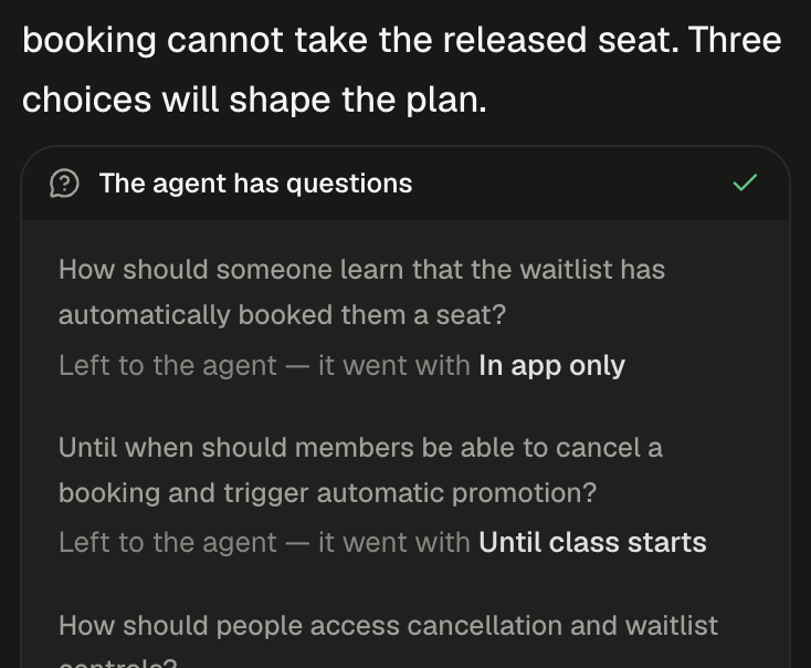 The top of an answered question card in the Harbor bookings transcript, under the end of the agent's message, …booking cannot take the released seat. Three choices will shape the plan. The card is titled The agent has questions, with a question-mark icon and a green check at the right. It lists each question with what happened to it: How should someone learn that the waitlist has automatically booked them a seat?, Left to the agent — it went with In app only; Until when should members be able to cancel a booking and trigger automatic promotion?, Left to the agent — it went with Until class starts; and the start of How should people access cancellation and waitlist controls?, cut off at the bottom.