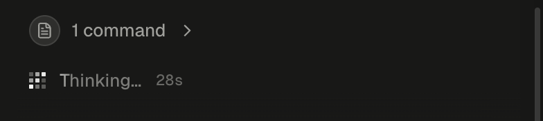 The bottom of a running turn. A folded row shows one small round document icon, the tally 1 command and a chevron. Under it, a three-by-three pixel loader sits beside the word Thinking… and a small grey 28s counter.
