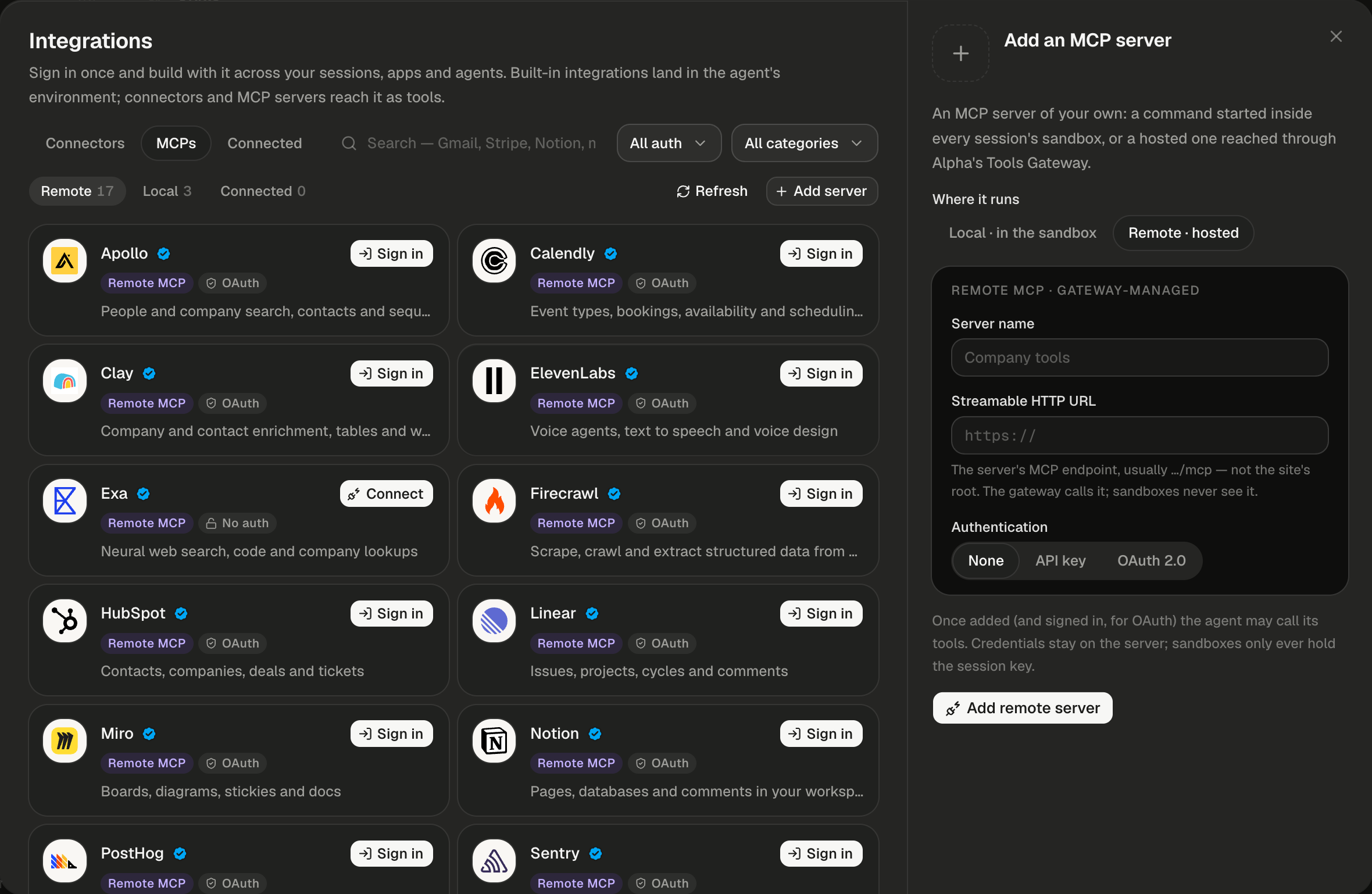 The Add an MCP server panel open at the right of the Integrations dialog, which stays on MCPs → Remote 17 behind it, with the cards Apollo, Calendly, Clay, ElevenLabs, Exa, Firecrawl, HubSpot, Linear, Miro, Notion, PostHog and Sentry. The panel reads: An MCP server of your own: a command started inside every session's sandbox, or a hosted one reached through Alpha's Tools Gateway. Under Where it runs, Remote · hosted is selected, beside Local · in the sandbox. A card headed REMOTE MCP · GATEWAY-MANAGED holds a Server name field with the placeholder Company tools and a Streamable HTTP URL field with the placeholder https://, with the hint The server's MCP endpoint, usually …/mcp — not the site's root. The gateway calls it; sandboxes never see it. The Authentication toggle shows None (selected), API key and OAuth 2.0. Below the card, a grey note reads Once added (and signed in, for OAuth) the agent may call its tools. Credentials stay on the server; sandboxes only ever hold the session key. An Add remote server button sits under the note.